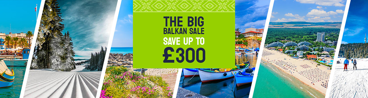 Your Perfect Holiday Awaits in the Big Balkan Sale